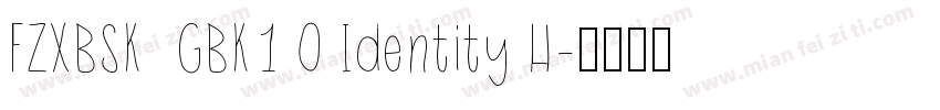 FZXBSK  GBK1 0 Identity H字体转换